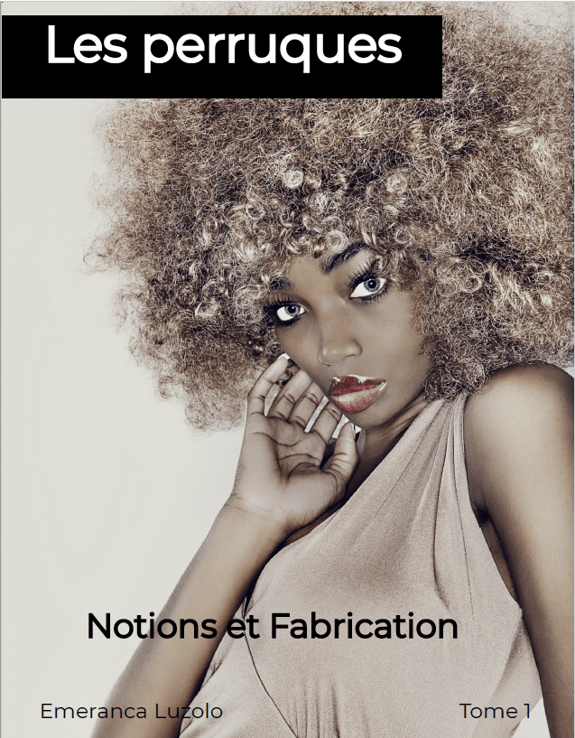 Les Perruques - Notions et fabrication